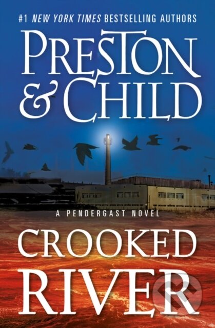 Kniha: Crooked River (Douglas Preston a Lincoln Child). Grand Central Publishing, 2020 Kniha: Crooked River (Douglas Preston a Lincoln Child). Grand Central Publishing, 2020