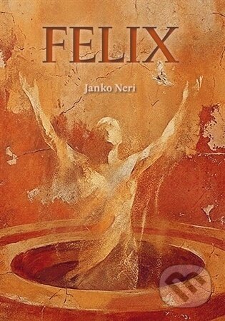 Kniha: Felix (Janko Neri). Togga, 2026 Kniha: Felix (Janko Neri). Togga, 2026