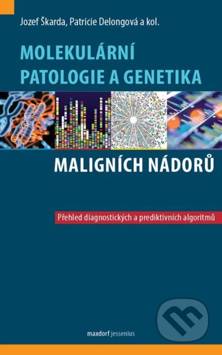 Kniha: Molekulární patologie a genetika maligních nádorů (Patricie Delongová). Maxdorf, 2026 Kniha: Molekulární patologie a genetika maligních nádorů (Patricie Delongová). Maxdorf, 2026