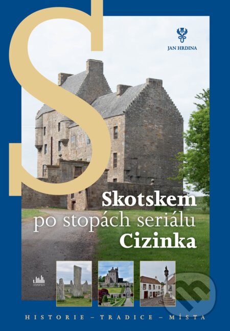 E-kniha: Skotskem po stopách seriálu Cizinka (Jan Hrdina). Grada, 2026 E-kniha: Skotskem po stopách seriálu Cizinka (Jan Hrdina). Grada, 2026