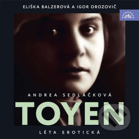 Audiokniha: Toyen - Léta erotická (Andrea Sedláčková). Supraphon, 2026 Audiokniha: Toyen - Léta erotická (Andrea Sedláčková). Supraphon, 2026
