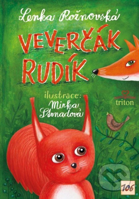 Kniha: Veverčák Rudík (Lenka Rožnovská). Triton, 2026 Kniha: Veverčák Rudík (Lenka Rožnovská). Triton, 2026