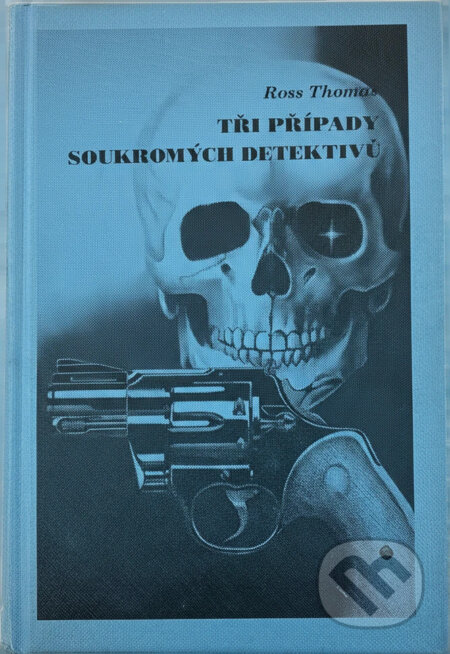 Kniha: Tři případy soukromých detektivů (Ross Thomas). , 1996 Kniha: Tři případy soukromých detektivů (Ross Thomas). , 1996