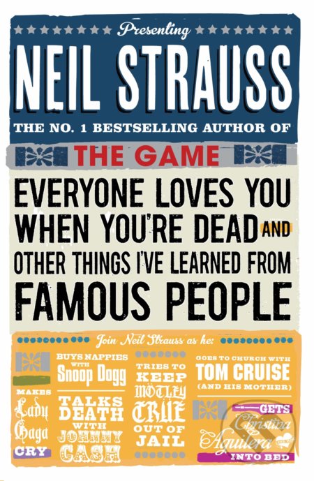 Kniha: Everyone Loves You When You're Dead (Neil Strauss). Canongate Books, 2012 Kniha: Everyone Loves You When You're Dead (Neil Strauss). Canongate Books, 2012