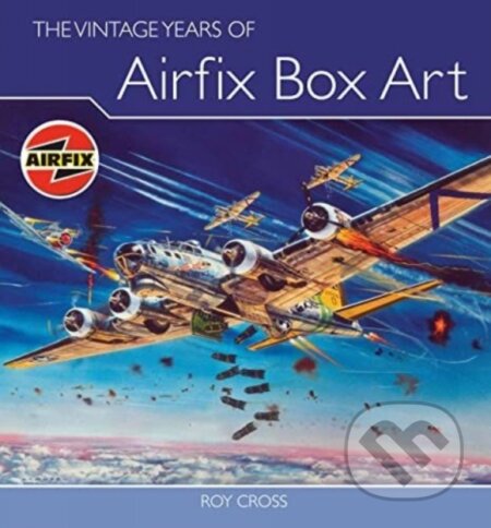 Kniha: The Vintage Years of Airfix Box Art (Roy Cross). The Crowood, 2009 Kniha: The Vintage Years of Airfix Box Art (Roy Cross). The Crowood, 2009