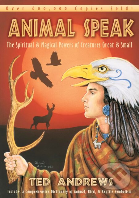 Kniha: Animal-speak (Ted Andrews). Llewellyn Publications, 1994 Kniha: Animal-speak (Ted Andrews). Llewellyn Publications, 1994