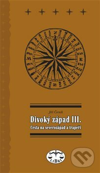 Kniha: Divoký západ III. (Jiří Černík). Libri, 2003 Kniha: Divoký západ III. (Jiří Černík). Libri, 2003