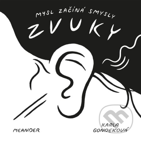Kniha: Mysl začíná smysly: Zvuky (Meander). Meander, 2026 Kniha: Mysl začíná smysly: Zvuky (Meander). Meander, 2026