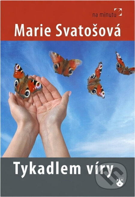 Kniha: Tykadlem víry (Marie Svatošová). Karmelitánské nakladatelství, 2010 Kniha: Tykadlem víry (Marie Svatošová). Karmelitánské nakladatelství, 2010