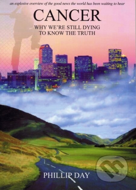 Kniha: Cancer (Phillip Day). Credence Publications, 1999 Kniha: Cancer (Phillip Day). Credence Publications, 1999