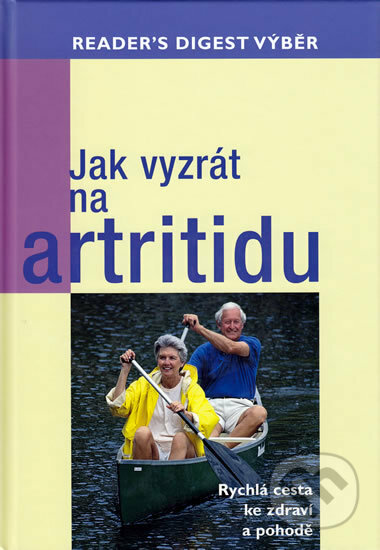 Kniha: Jak vyzrát na artritidu (Výběr Readers Digest). Výběr Readers Digest, 2010 Kniha: Jak vyzrát na artritidu (Výběr Readers Digest). Výběr Readers Digest, 2010