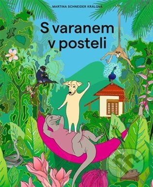 Kniha: S varanem v posteli (Martina Schneider Králová). Došel karamel, 2026 Kniha: S varanem v posteli (Martina Schneider Králová). Došel karamel, 2026