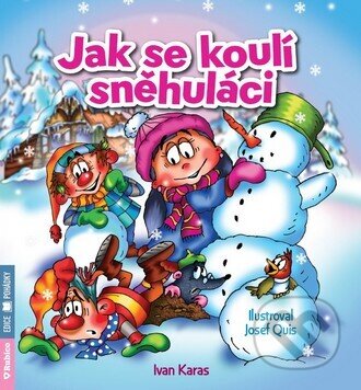 Kniha: Jak se koulí sněhuláci (Ivan Karas). Rubico, 2026 Kniha: Jak se koulí sněhuláci (Ivan Karas). Rubico, 2026