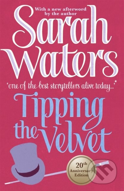 Kniha: Tipping the Velvet (Sarah Waters). Virago, 2012 Kniha: Tipping the Velvet (Sarah Waters). Virago, 2012