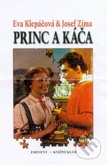 Princ a Káča - Eva Klepáčová, Josef Zíma, Eminent