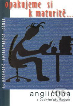 Kniha: Opakujeme si k maturitě... Angličtina (Radek Veselý). Radek Veselý, 2012 Kniha: Opakujeme si k maturitě... Angličtina (Radek Veselý). Radek Veselý, 2012