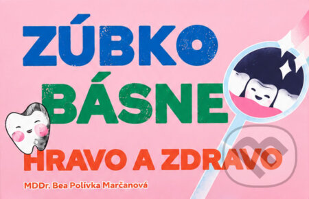 Kniha: ZúbkoBásne hravo a zdravo (Beáta Polivka Marčanová). kreabea, 2026 Kniha: ZúbkoBásne hravo a zdravo (Beáta Polivka Marčanová). kreabea, 2026