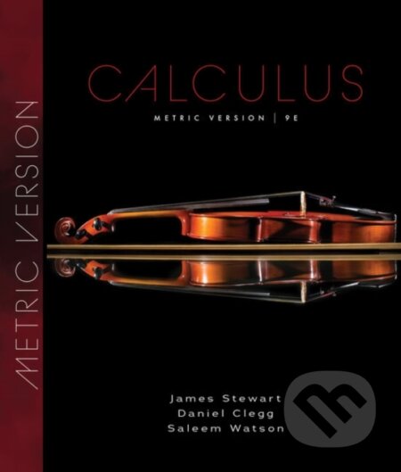 Kniha: Calculus, Metric Edition (James Stewart, Daniel K. Clegg a Saleem Watson). Brooks/Cole, 2020 Kniha: Calculus, Metric Edition (James Stewart, Daniel K. Clegg a Saleem Watson). Brooks/Cole, 2020