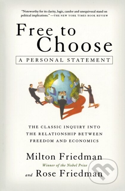 Kniha: Free to Choose (Milton Friedman). Mariner Books, 1990 Kniha: Free to Choose (Milton Friedman). Mariner Books, 1990
