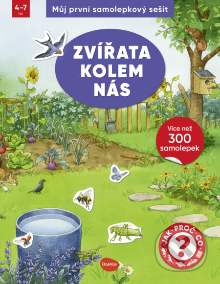 Kniha: Můj první samolepkový sešit: Zvířata kolem nás (Ella & Max). Ella & Max, 2026 Kniha: Můj první samolepkový sešit: Zvířata kolem nás (Ella & Max). Ella & Max, 2026