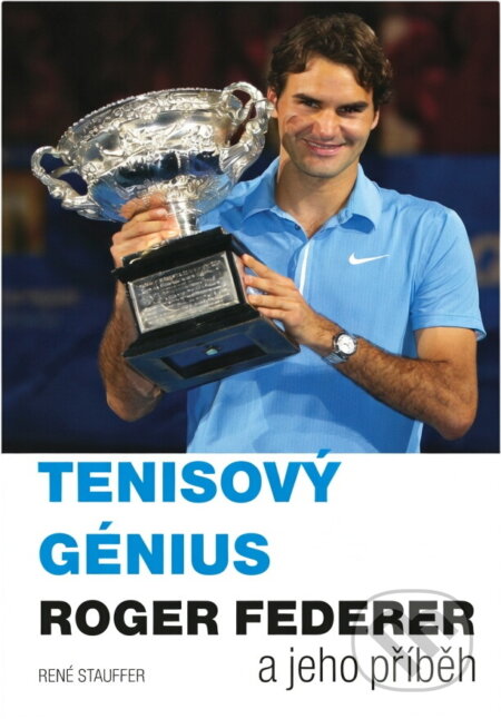 Kniha: Tenisový génius Roger Federer (René Stauffer). Timy Partners, 2010 Kniha: Tenisový génius Roger Federer (René Stauffer). Timy Partners, 2010