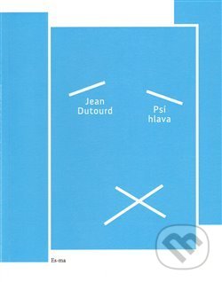 Kniha: Psí hlava (Jean Dutourd). Es-ma, 2012 Kniha: Psí hlava (Jean Dutourd). Es-ma, 2012