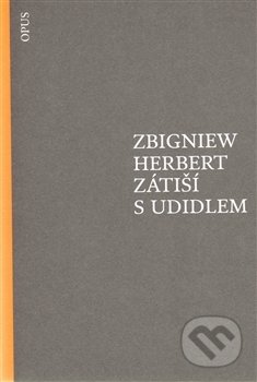 Kniha: Zátiší s udidlem (Zbigniew Herbert). Opus, 2012 Kniha: Zátiší s udidlem (Zbigniew Herbert). Opus, 2012