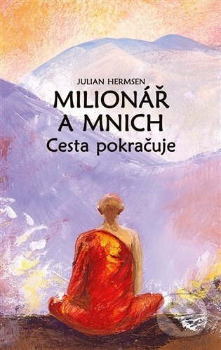 Kniha: Milionář a mnich - Cesta pokračuje (Julian Hermsen). Rybka Publishers, 2026 Kniha: Milionář a mnich - Cesta pokračuje (Julian Hermsen). Rybka Publishers, 2026