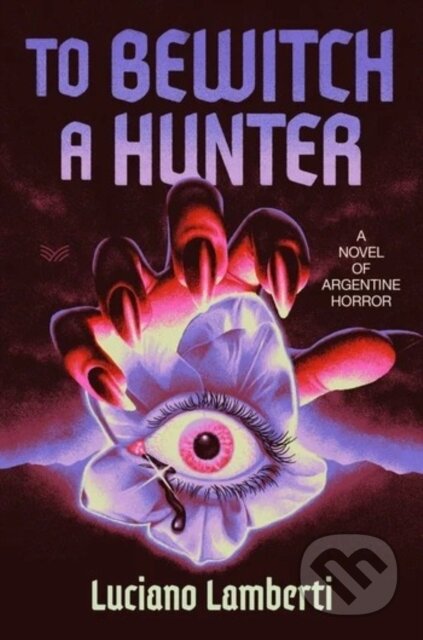 Kniha: To Bewitch a Hunter UK (Luciano Lamberti). HarperCollins, 2026 Kniha: To Bewitch a Hunter UK (Luciano Lamberti). HarperCollins, 2026