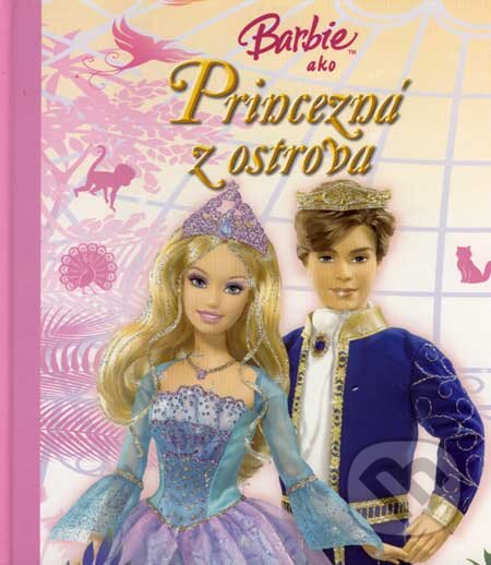 Kniha: Barbie ako Princezná z ostrova (Egmont SK). Egmont SK, 2007 Kniha: Barbie ako Princezná z ostrova (Egmont SK). Egmont SK, 2007