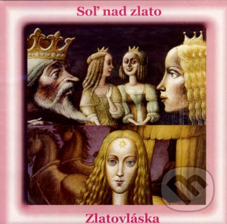 Audiokniha: Soľ nad zlato, Zlatovláska (CD) (Ista). Ista, 2007 Audiokniha: Soľ nad zlato, Zlatovláska (CD) (Ista). Ista, 2007