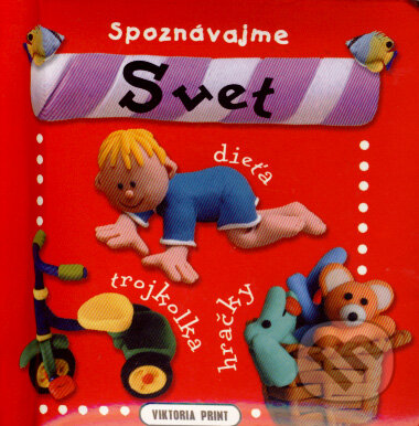 Kniha: Spoznávajme svet (Viktoria Print). Viktoria Print, 2007 Kniha: Spoznávajme svet (Viktoria Print). Viktoria Print, 2007