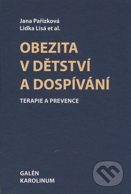 Kniha: Obezita v dětství a dospívání (Jana Pařízková, Lidka Lisá a kolektiv). Galén, 2007 Kniha: Obezita v dětství a dospívání (Jana Pařízková, Lidka Lisá a kolektiv). Galén, 2007