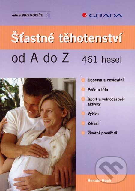 Kniha: Šťastné těhotenství od A do Z (Renate Huch). Grada, 2007 Kniha: Šťastné těhotenství od A do Z (Renate Huch). Grada, 2007