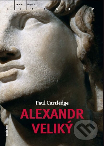 Kniha: Alexandr Veliký (Paul Cartledge). Academia, 2007 Kniha: Alexandr Veliký (Paul Cartledge). Academia, 2007