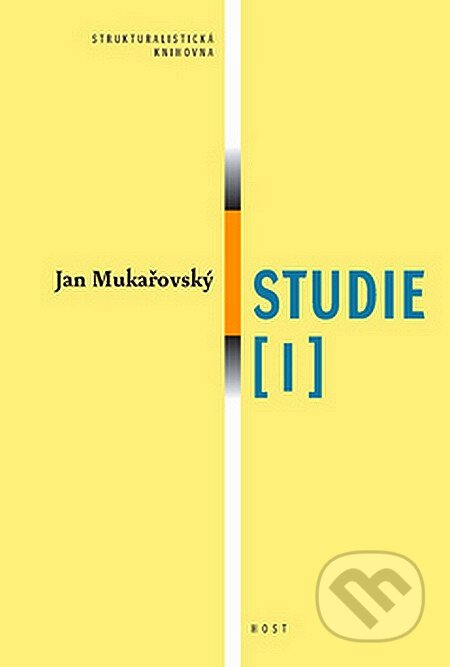 Kniha: Studie I. (Jan Mukařovský). Host, 2007 Kniha: Studie I. (Jan Mukařovský). Host, 2007