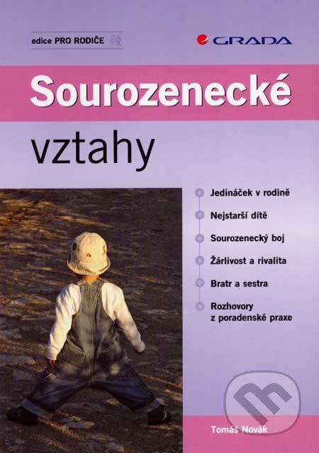 Kniha: Sourozenecké vztahy (Tomáš Novák). Grada, 2007 Kniha: Sourozenecké vztahy (Tomáš Novák). Grada, 2007