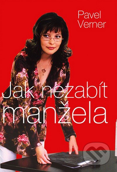 Kniha: Jak nezabít manžela (Pavel Verner). MozART, 2007 Kniha: Jak nezabít manžela (Pavel Verner). MozART, 2007