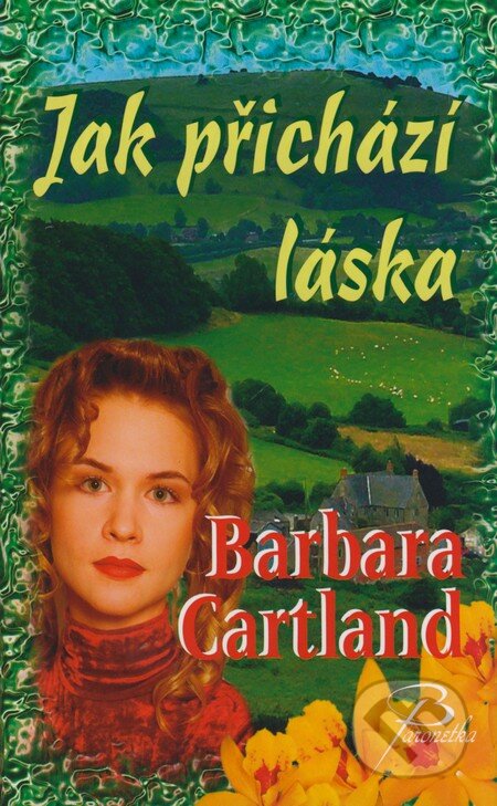 Kniha: Jak přichází láska (Barbara Cartland). Baronet, 2007 Kniha: Jak přichází láska (Barbara Cartland). Baronet, 2007