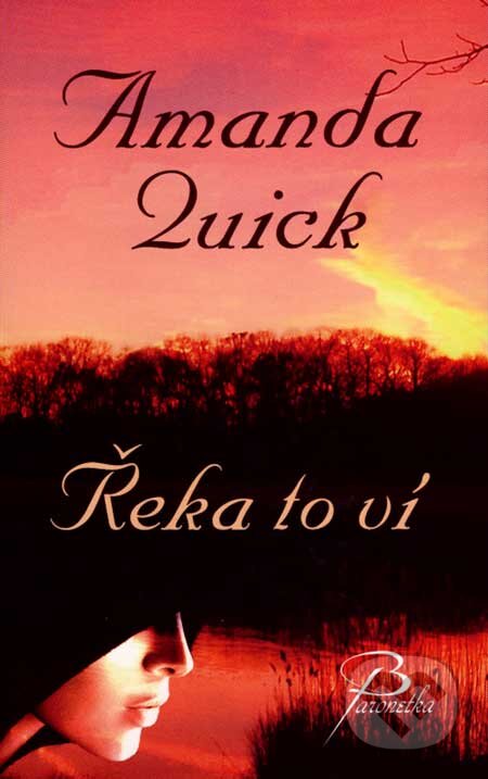 Kniha: Řeka to ví (Amanda Quick). Baronet, 2007 Kniha: Řeka to ví (Amanda Quick). Baronet, 2007