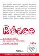 Kniha: Rádce pro (začínající) spisovatele, novináře a překladatele 2008 (Autorský kolektív). Mezera, 2007 Kniha: Rádce pro (začínající) spisovatele, novináře a překladatele 2008 (Autorský kolektív). Mezera, 2007