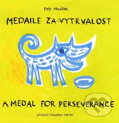Kniha: Medaile za vytrvalost (Petr Musílek). Mezera, 2007 Kniha: Medaile za vytrvalost (Petr Musílek). Mezera, 2007