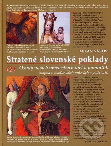 Kniha: Stratené slovenské poklady 2 (Milan Vároš). Matica slovenská, Neografia, 2007 Kniha: Stratené slovenské poklady 2 (Milan Vároš). Matica slovenská, Neografia, 2007
