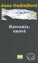 Kniha: Havrania, snová (Anna Ondrejková). MilaniuM, 2007 Kniha: Havrania, snová (Anna Ondrejková). MilaniuM, 2007