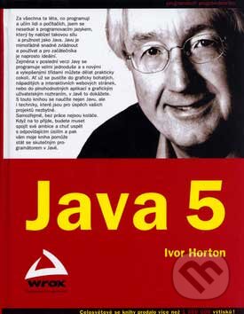 Kniha: Java 5 (Ivor Horton). Neokortex, 2007 Kniha: Java 5 (Ivor Horton). Neokortex, 2007