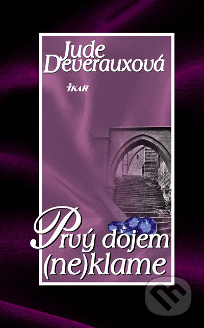 Kniha: Prvý dojem (ne)klame (Jude Deveraux). Ikar, 2007 Kniha: Prvý dojem (ne)klame (Jude Deveraux). Ikar, 2007