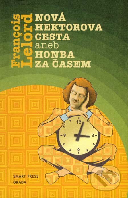 Kniha: Nová Hektorova cesta (Francois Lelord). Smart Press, 2007 Kniha: Nová Hektorova cesta (Francois Lelord). Smart Press, 2007
