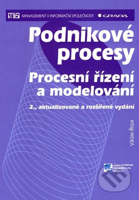Kniha: Podnikové procesy (Václav Řepa). Grada, 2007 Kniha: Podnikové procesy (Václav Řepa). Grada, 2007