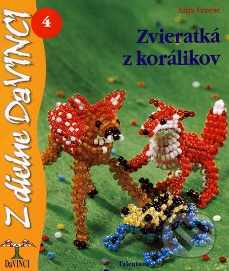 Kniha: Zvieratká z korálikov (Anja Freese). Talentum, 2007 Kniha: Zvieratká z korálikov (Anja Freese). Talentum, 2007