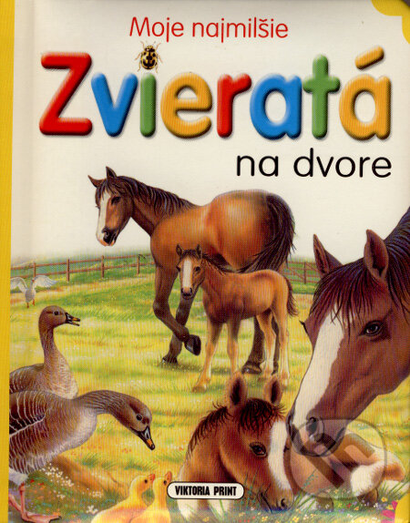 Kniha: Zvieratá na dvore (Viktoria Print). Viktoria Print, 2007 Kniha: Zvieratá na dvore (Viktoria Print). Viktoria Print, 2007